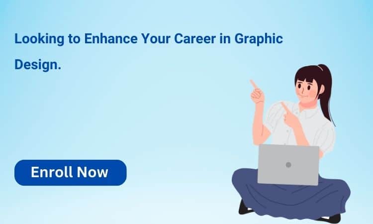 Looking to Enhance Your Career in Graphic Design.