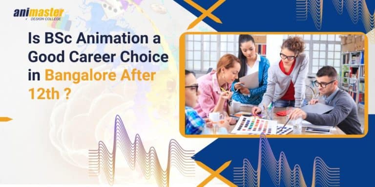 Is BSc Animation A Good Career Choice in Bangalore After 12th