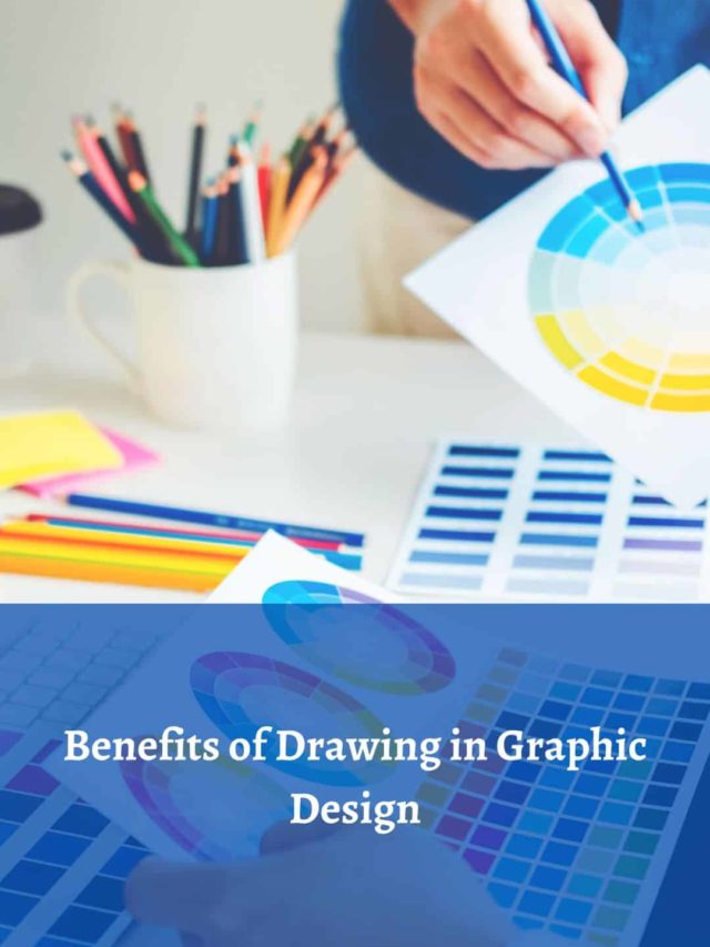 Benefits of Drawing in Graphic Design