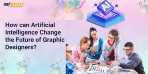 How can Artificial Intelligence Change the Future of Graphic Designers