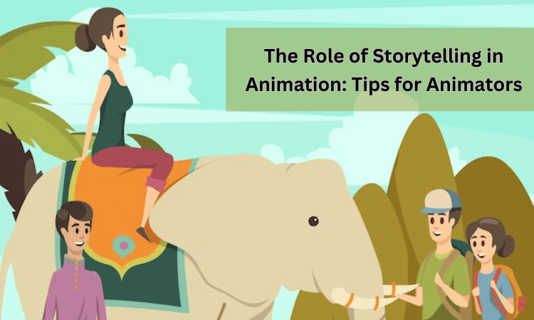 The Role of Storytelling in Animation Tips for Animators