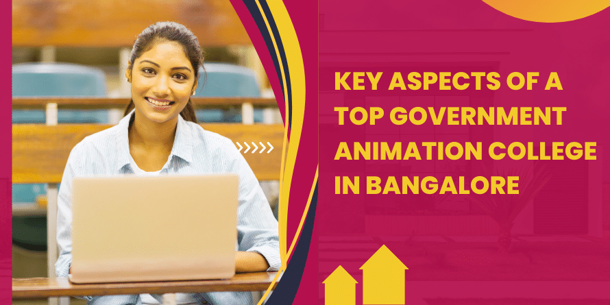 Key Aspects of a Top Government Animation College in Bangalore