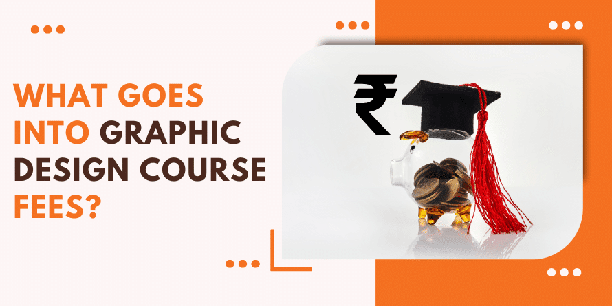 What Goes into Graphic Design Course Fees?